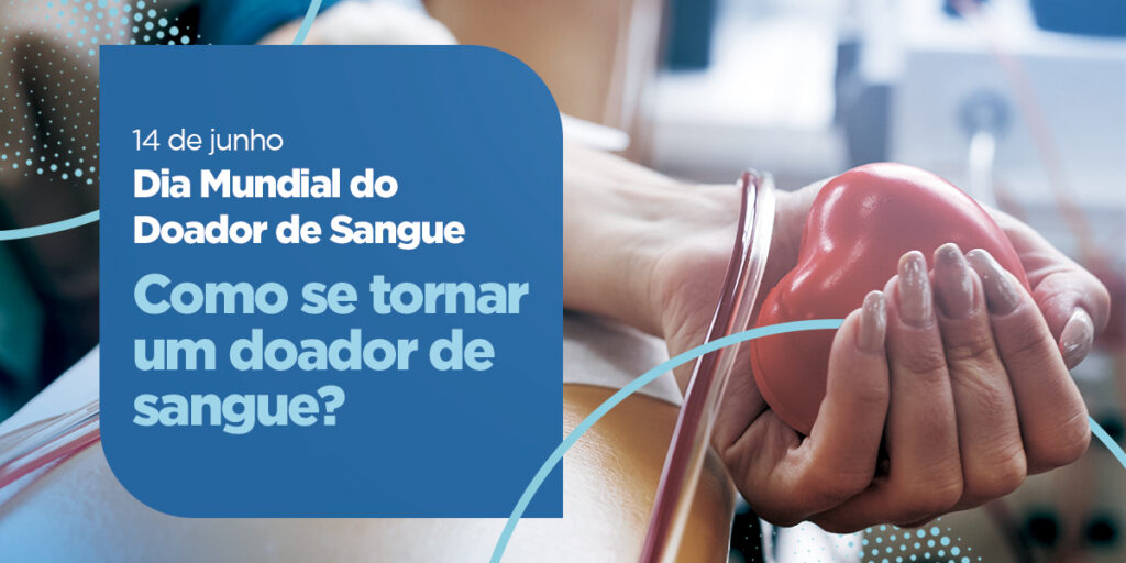 Dia Mundial do Doador de Sangue: como se tornar um doador?