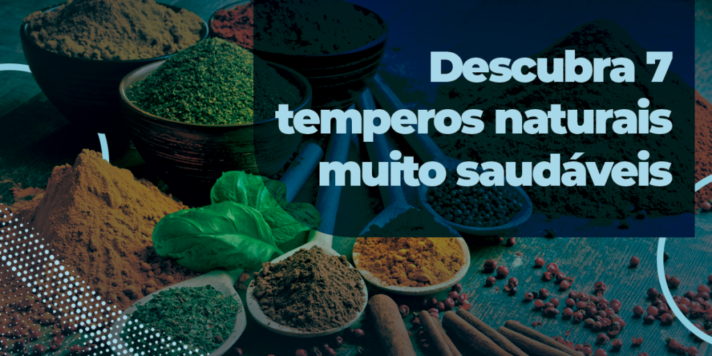 7 temperos naturais e muito saudáveis